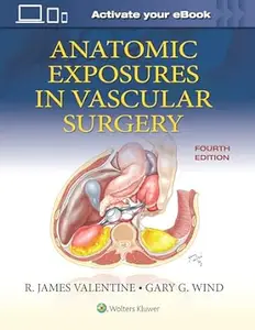 Anatomic Exposures in Vascular Surgery (4th Edition)