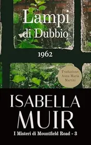 Lampi di Dubbio: 1962 (I Misteri di Mountfield Road Vol. 3)