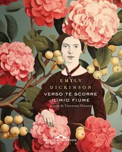 Emily Dickinson - Verso te scorre il mio fiume