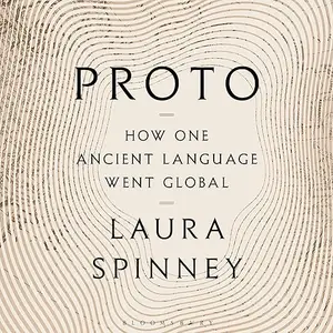 Proto: How One Ancient Language Went Global [Audiobook]