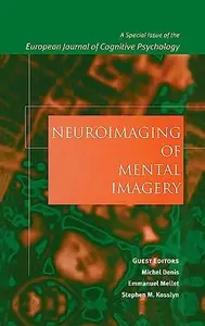 Neuroimaging of Mental Imagery: A Special Issue of the European Journal of Cognitive Psychology