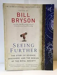 Seeing Further: The Story of Science, Discovery, and the Genius of the Royal Society