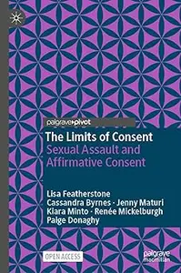 The Limits of Consent: Sexual Assault and Affirmative Consent