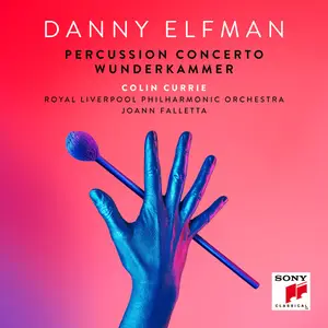Danny Elfman, Colin Currie, Royal Liverpool Philharmonic Orchestra - Percussion Concerto, Wunderkammer (2024) [24/96]