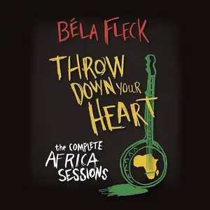 Béla Fleck - Throw Down Your Heart: The Complete Africa Sessions (2020)
