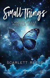 Scarlett Reese - Small things. L'amore nelle piccole cose