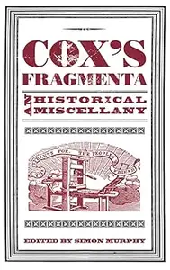 Cox's Fragmenta: An Historical Miscellany