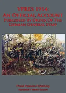 Ypres, 1914, an Official Account Published by Order of the German General Staff