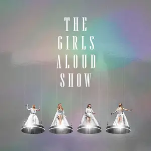 Girls Aloud - The Girls Aloud Show (Live) (2025) (Hi-Res)
