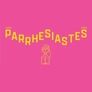 John Zorn, John Medeski, Brian Marsella, Matt Hollenberg & Kenny Grohowski - PARRHESIASTES (2023)