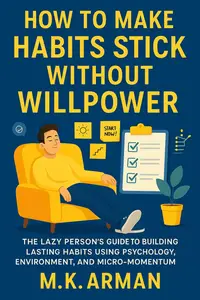 How to Make Habits Stick Without Willpower