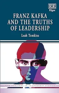 Franz Kafka and the Truths of Leadership