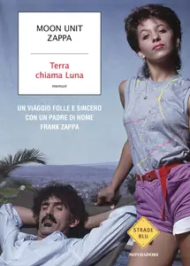 Moon Unit Zappa - Terra chiama Luna