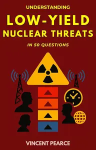 Understanding Low-Yield Nuclear Threats in 50 Questions