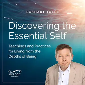 Discovering the Essential Self: Teachings and Practices for Living from the Depths of Being [Audiobook]