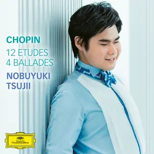 Nobuyuki Tsujii - Chopin- 12 Études, Op. 10; Ballades Nos. 1 - 4 (2025) [Official Digital Download 24/96]