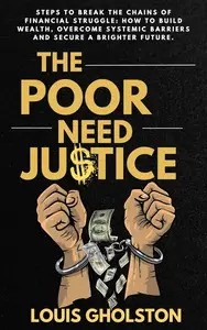 The Poor Need Justice: Breaking The Chains Of Financial Struggle