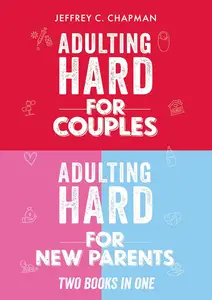 Adulting Hard for Couples and New Parents - Two Books in One