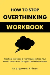 How to Stop Overthinking Workbook