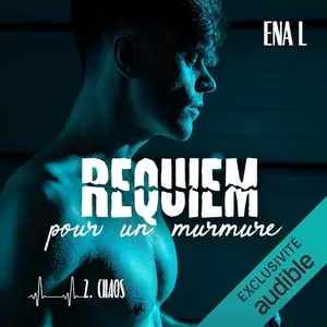 Ena L., "Requiem pour un murmure, tome 2 : Chaos"