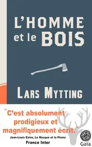 Lars Mytting, "L'homme et le bois: Fendre, stocker et sécher le bois"