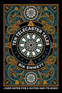Ten Telecaster Tales: Liner Notes for a Guitar and Its Music