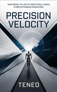 Precision Velocity: Mastering the Art of Directional Speed in Breakthrough Innovation