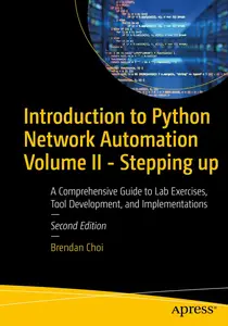 Introduction to Python Network Automation Volume II (2nd Edition)