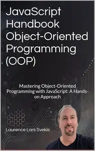 JavaScript Handbook Object-Oriented Programming (OOP): Mastering Object-Oriented Programming with JavaScript