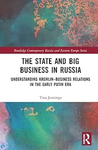 The State and Big Business in Russia