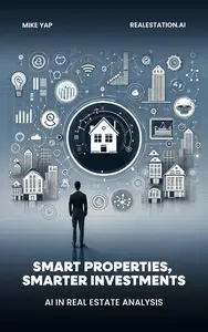 Smart Properties, Smarter Investments: AI in Real Estate Analysis