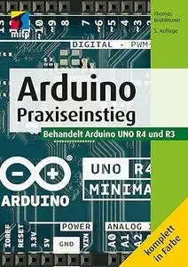 Arduino Praxiseinstieg: Behandelt Arduino UNO R4 und R3 (German Edition)