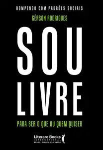 «Sou livre para ser o que ou quem quiser» by Gérson Rodrigues
