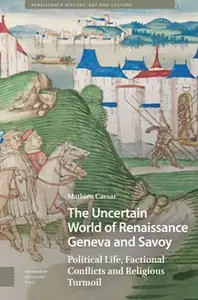 The Uncertain World of Renaissance Geneva and Savoy