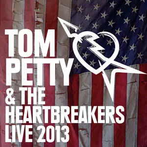 Tom Petty & The Heartbreakers - Live 2013 (2025) [Official Digital Download]