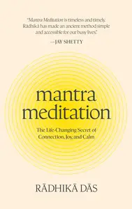 Mantra Meditation: The Life-Changing Secret of Connection, Joy, and Calm