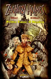 Zachary Holmes - Volume 1 - Primo Caso Il Mostro