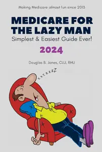 Medicare for the Lazy Man 2024