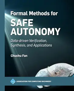 Formal Methods for Safe Autonomy: Data-driven Verification, Synthesis, and Applications (ACM Books)