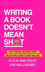 Writing A Book Doesn’t Mean Sh*t