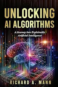 UNLOCKING AI ALGORITHMS: A JOURNEY INTO EXPLAINABLE ARTIFICIAL INTELLIGENCE
