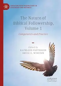 The Nature of Biblical Followership, Volume 1: Components and Practice