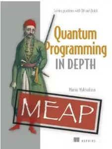 Quantum Programming in Depth (MEAP V07)