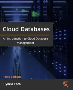 Cloud Databases : An Introduction to Database Management in the Cloud