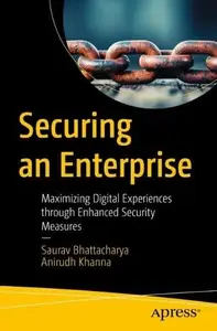 Securing an Enterprise: Maximizing Digital Experiences Through Enhanced Security Measures