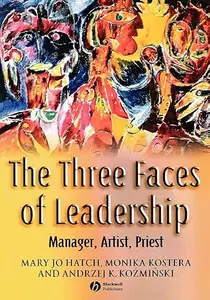 The Three Faces of Leadership: Manager, Artist, Priest