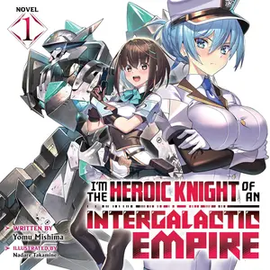 I'm the Heroic Knight of an Intergalactic Empire!,