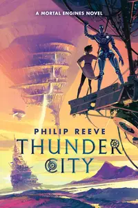 Thunder City: A Mortal Engines Novel