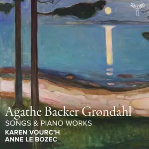 Karen Vourch & Anne Le Bozec - Agathe Backer Grøndahl- Songs & Piano Works (2025) [Official Digital Download 24/96]