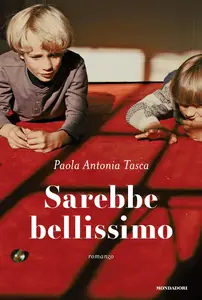 Paola Antonia Tasca - Sarebbe bellissimo